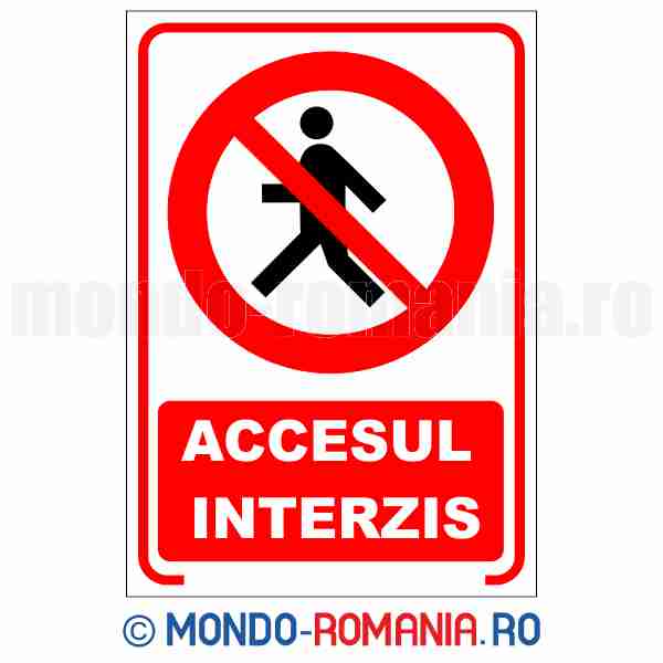 ACCESUL INTERZIS - indicator de securitate de interzicere pentru protectia muncii